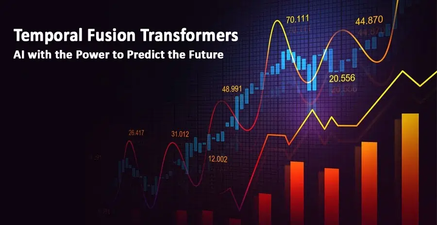 Temporal Fusion Transformers: هوش مصنوعی با قدرت پیش‌بینی آینده
