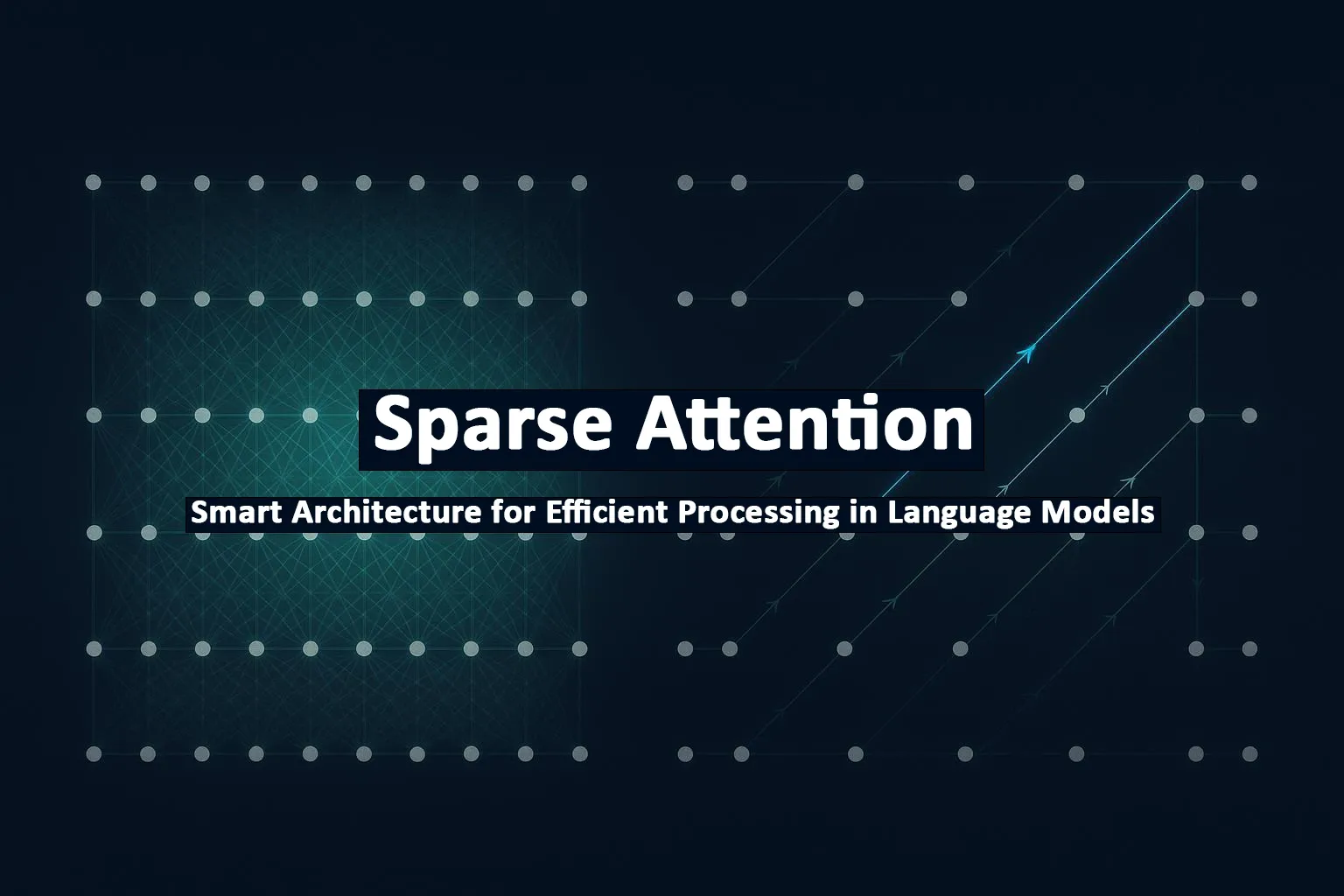 Sparse Attention: راهحل هوشمند برای پردازش کارآمد متنهای طولانی در مدلهای زبانی