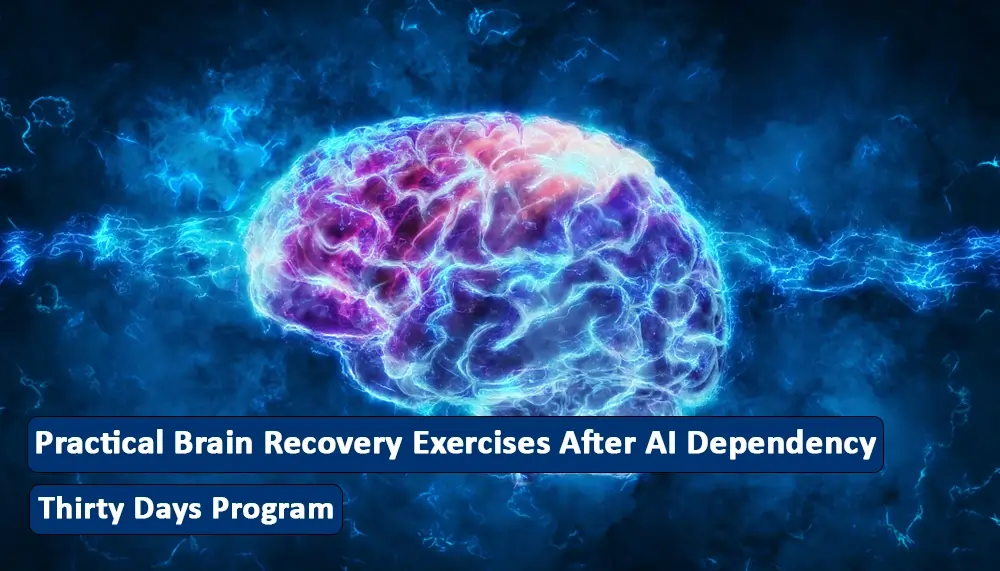 تمرینات عملی بازسازی مغز پس از وابستگی به AI: برنامه ۳۰ روزه