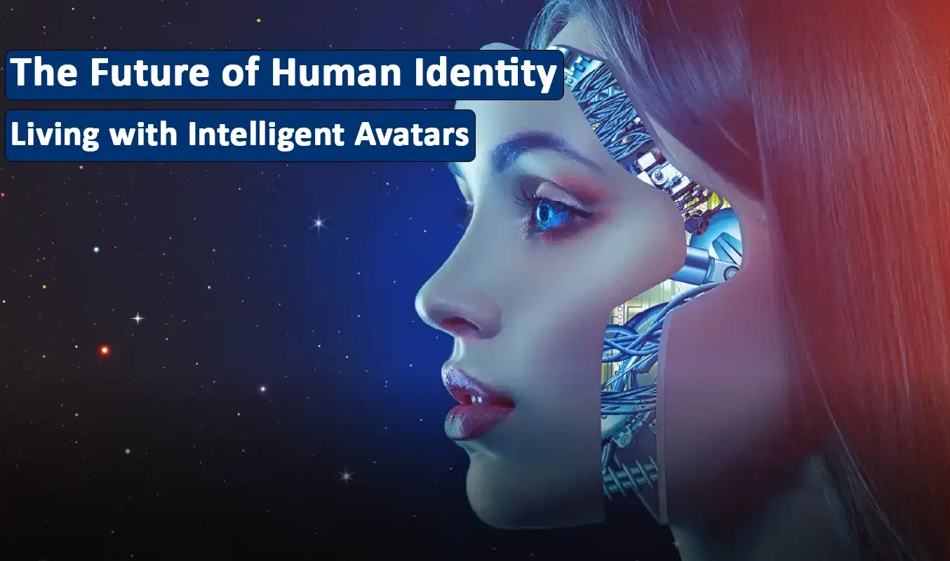 آینده هویت انسان: زندگی با آواتارهای هوشمند