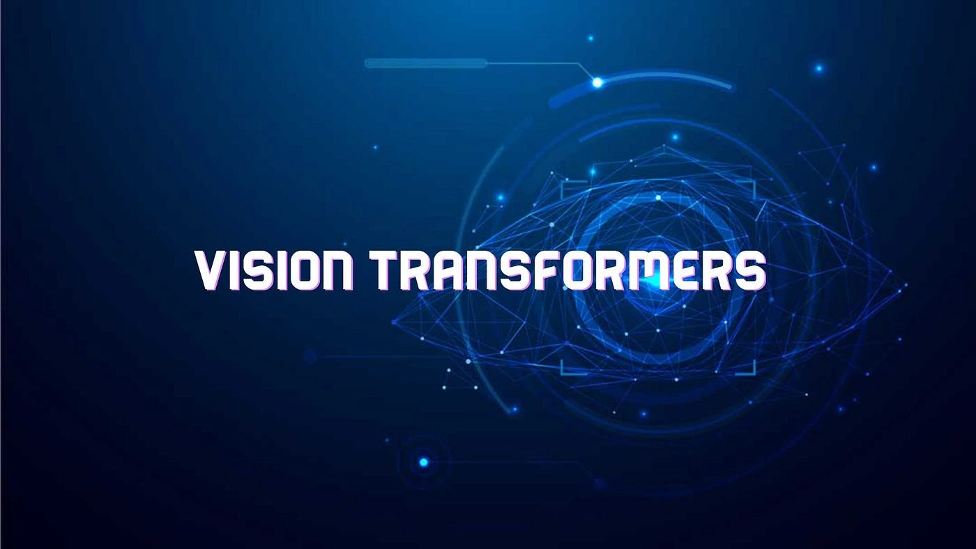 Vision Transformers (ViT): پیشتازی جدید در درک بینایی ماشینی