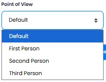Point of View Selection Dropdown with Default, First, Second and Third Person Options