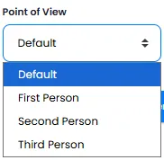 Point of View Selection Dropdown with Default, First, Second and Third Person Options
